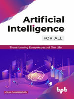 Artificial Intelligence for All - Chakraborty Utpal