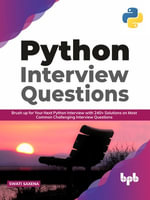Python Interview Questions : Brush up for your next Python interview with 240+ solutions on most common challenging interview questions (English Edition) - Swati Saxena