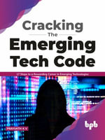 Cracking the Emerging Tech Code : 17 Steps to a Rewarding Career in Emerging Technologies (English Edition) - K .V. Prayukth