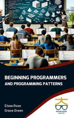 Beginning Programmers and Programming Patterns - Elsea Rose