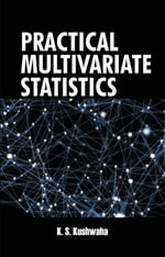 Practical Multivariate Statistics - K.S.Kushwaha & Rajesh Kumar