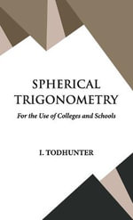 Spherical Trigonometry - I Todhunter