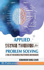 Applied Design Thinking for Problem Solving - Ranga Chari Kumanduri