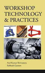 Workshop Technology and Practices - Atul Kumar Shrivastava