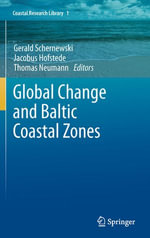 Global Change and Baltic Coastal Zones : Coastal Research Library : Book 1 - Gerald Schernewski