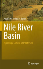 Nile River Basin : Hydrology, Climate and Water Use - Assefa M. Melesse