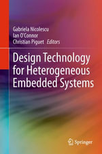 Design Technology for Heterogeneous Embedded Systems - Gabriela Nicolescu