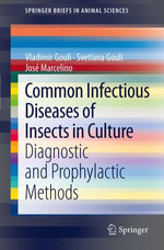 Common Infectious Diseases of Insects in Culture : Diagnostic and Prophylactic Methods - Vladimir Gouli