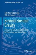 Beyond Einstein Gravity : A Survey of Gravitational Theories for Cosmology and Astrophysics - Salvatore Capozziello