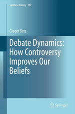 Debate Dynamics : How Controversy Improves Our Beliefs - Gregor Betz