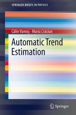 Automatic trend estimation : SpringerBriefs in Physics - C?alin Vamos¸
