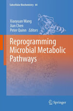 Reprogramming Microbial Metabolic Pathways : Biomedical and Life Sciences (R0) - Xiaoyuan Wang