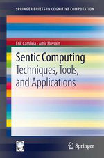 Sentic Computing : Techniques, Tools, and Applications - Erik Cambria
