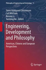 Engineering, Development and Philosophy : American, Chinese and European Perspectives - Yanming An