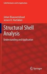 Structural Shell Analysis : Understanding and Application - Johan Blaauwendraad