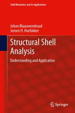 Structural Shell Analysis : Understanding and Application - Johan Blaauwendraad