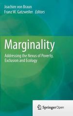 Marginality : Addressing the Nexus of Poverty, Exclusion and Ecology - Franz W. Gatzweiler