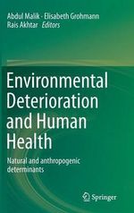 Environmental Deterioration and Human Health : Natural and Anthropogenic Determinants - Abdul Malik