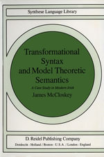 Transformational Syntax and Model Theoretic Semantics : A Case Study in Modern Irish - J. McCloskey