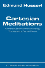 Cartesian Meditations : An Introduction to Phenomenology - Edmund Husserl