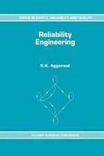 Reliability Engineering : Topics in Safety, Reliability and Quality - K.K. Aggarwal