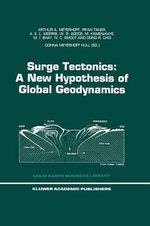 Surge Tectonics : A New Hypothesis of Global Geodynamics - Donna Meyerhoff Hull