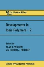 Developments in Ionic Polymers-2 - A.D. Wilson