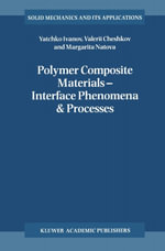 Polymer Composite Materials — Interface Phenomena & Processes - Y. Ivanov