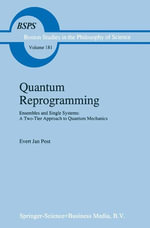 Quantum Reprogramming : Ensembles and Single Systems: A Two-Tier Approach to Quantum Mechanics - E.J. Post