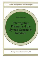 Interrogative Phrases and the Syntax-Semantics Interface : Social Sciences (R0) - I. Comorovski