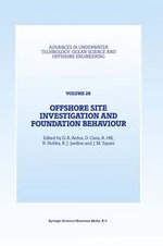 Offshore Site Investigation and Foundation Behaviour : Papers presented at a conference organized by the Society for Underwater Technology and held in London, UK, September 22-24, 1992 - D.A. Ardus