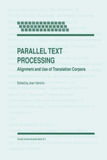 Parallel Text Processing : Alignment and Use of Translation Corpora - Jean Véronis