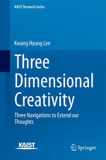Three Dimensional Creativity : Three Navigations to Extend our Thoughts - Kwang Hyung Lee