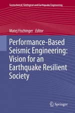 Performance-Based Seismic Engineering : Vision for an Earthquake Resilient Society - Matej Fischinger