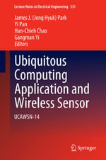 Ubiquitous Computing Application and Wireless Sensor : UCAWSN-14 - James J. (Jong Hyuk) Park