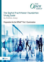 Digital Practitioner Foundation Study Guide : The open group series - Andrew Josey