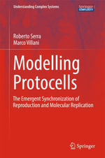 Modelling Protocells : The Emergent Synchronization of Reproduction and Molecular Replication - Roberto Serra