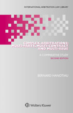 Complex Arbitrations : Multi-party, Multi-contract and Multi-issue - Bernard Hanotiau