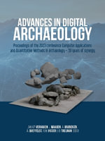 Advances in Digital Archaeology : Proceedings of the 2023 conference Computer Applications and Quantitative Methods in Archaeology - 50 years of synergy - A. Brandsen