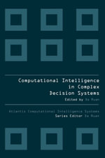 COMPUTATIONAL INTELLIGENCE IN COMPLEX DECISION MAKING SYSTEMS - Ruan Da