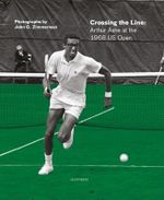 Arthur Ashe : Crossing the Line - DE WINDE / VAN SPEYBROECK