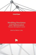 Modeling Simulation and Optimization : Tolerance and Optimal Control - Shkelzen Cakaj