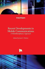 Recent Developments in Mobile Communications : A Multidisciplinary Approach - Juan P. Ma and #237; cas
