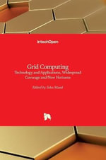 Grid Computing : Technology and Applications, Widespread Coverage and New Horizons - Soha Maad