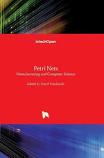 Petri Nets : Manufacturing and Computer Science - Pawel Pawlewski