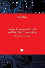 Recent Progress in Parallel and Distributed Computing - Wen-Jyi Hwang