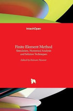 Finite Element Method : Simulation, Numerical Analysis and Solution Techniques - Păcurar Răzvan