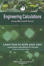 Engineering Calculations using Microsoft Excel : Learn how to write your own customized calculations in minutes - Primoz Kvaternik