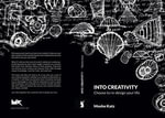 Into Creativity : choose to re-design your life - Moshe Katz