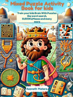 Mixed Puzzle Activity Book for kids : Train your kids Brain With Puzzles like word search, SUDOKU, Mazes and many more. - Asoneth Matara